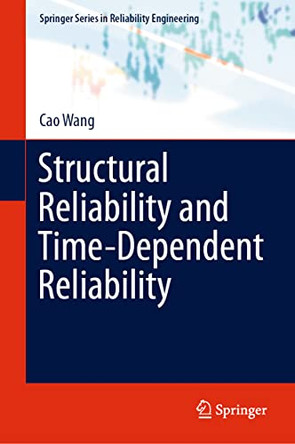 Structural Reliability and Time-Dependent Reliability by Cao Wang 9783030625047