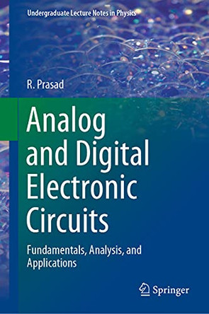 Analog and Digital Electronic Circuits: Fundamentals, Analysis, and Applications by Rajeshwari Prasad 9783030651282