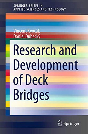 Research and Development of Deck Bridges by Vincent Kvocak 9783030669249