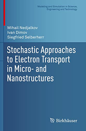 Stochastic Approaches to Electron Transport in Micro- and Nanostructures by Mihail Nedjalkov 9783030679194