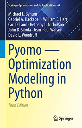 Pyomo - Optimization Modeling in Python by Michael L. Bynum 9783030689278