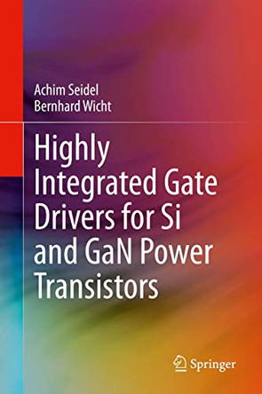 Highly Integrated Gate Drivers for Si and GaN Power Transistors by Achim Seidel 9783030689391