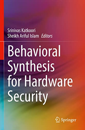 Behavioral Synthesis for Hardware Security by Srinivas Katkoori 9783030788438