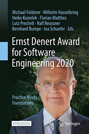 Ernst Denert Award for Software Engineering 2020: Practice Meets Foundations by Michael Felderer 9783030831271