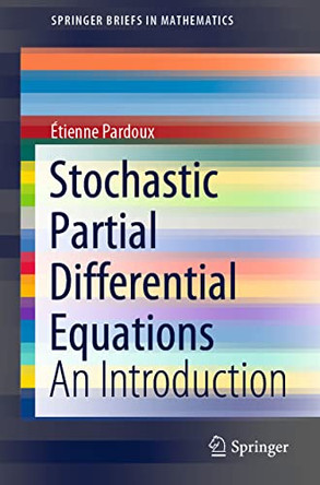 Stochastic Partial Differential Equations: An Introduction by Etienne Pardoux 9783030890025
