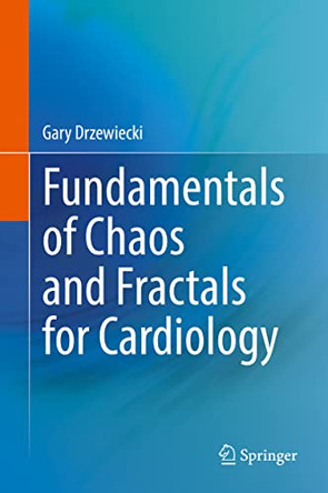 Fundamentals of Chaos and Fractals for Cardiology by Gary Drzewiecki 9783030889678