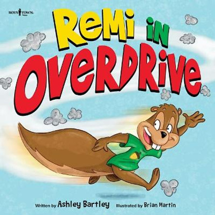 Remi in Overdrive: A Story about Making the Best Choice, Even When It's Not Fun by Ashley Bartley