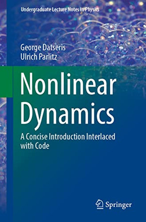 Nonlinear Dynamics: A Concise Introduction Interlaced with Code by George Datseris 9783030910310