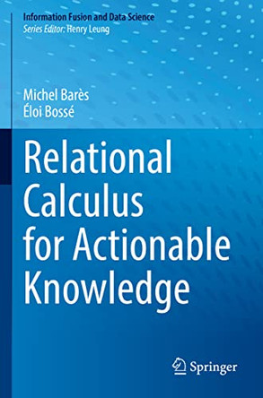 Relational Calculus for Actionable Knowledge by Michel Barès 9783030924324