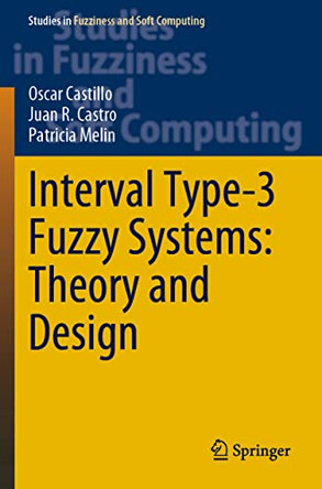 Interval Type-3 Fuzzy Systems: Theory and Design by Oscar Castillo 9783030965174
