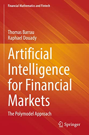 Artificial Intelligence for Financial Markets: The Polymodel Approach by Thomas Barrau 9783030973216