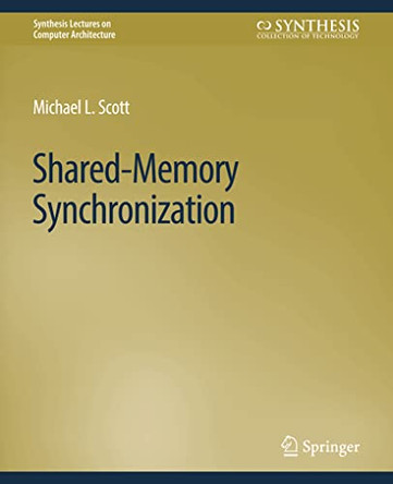 Shared-Memory Synchronization by Michael L. Scott 9783031006128