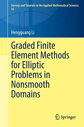 Graded Finite Element Methods for Elliptic Problems in Nonsmooth Domains by Hengguang Li 9783031058202