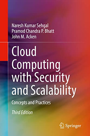 Cloud Computing with Security and Scalability.: Concepts and Practices by Naresh Kumar Sehgal 9783031072413