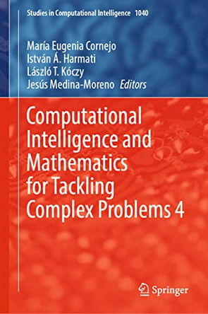 Computational Intelligence and Mathematics for Tackling Complex Problems 4 by Maria Eugenia Cornejo 9783031077067