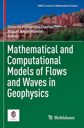 Mathematical and Computational Models of Flows and Waves in Geophysics by Gerardo Hernández-Dueñas 9783031120091