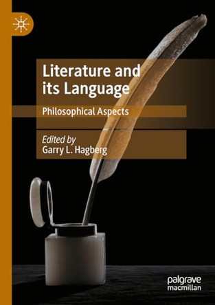 Literature and its Language: Philosophical Aspects by Garry L. Hagberg 9783031123320