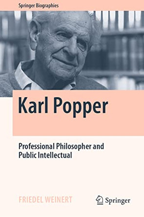Karl Popper: Professional Philosopher and Public Intellectual by Friedel Weinert 9783031154232