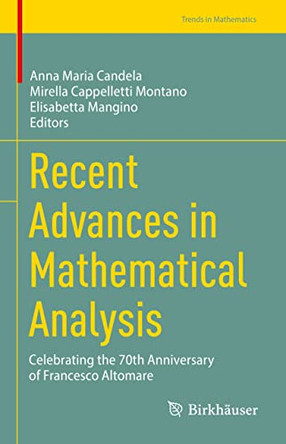 Recent Advances in Mathematical Analysis: Celebrating the 70th Anniversary of Francesco Altomare by Anna Maria Candela 9783031200205