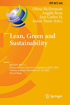 Learning in the Digital Era: 8th IFIP WG 5.7 European Lean Educator Conference, ELEC 2022, Galway, Ireland, November 22-24, 2022, Proceedings by Olivia McDermott 9783031257407