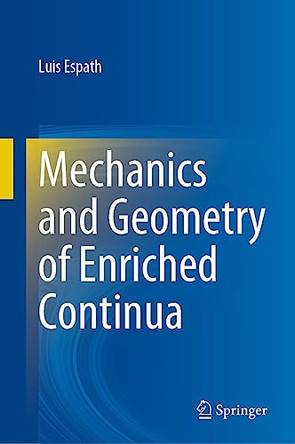 Mechanics and Geometry of Enriched Continua by Luis Espath 9783031289330