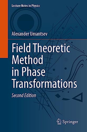 Field Theoretic Method in Phase Transformations by Alexander Umantsev 9783031296048
