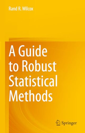 A Guide to Robust Statistical Methods by Rand R. Wilcox 9783031417122