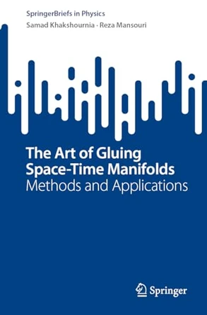 The Art of Gluing Space-Time Manifolds: Methods and Applications by Samad Khakshournia 9783031486111