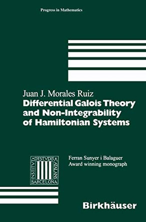 Differential Galois Theory and Non-Integrability of Hamiltonian Systems by Juan J. Morales Ruiz 9783034897419