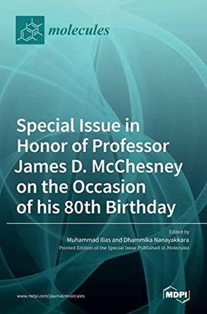 Special Issue in Honor of Professor James D. McChesney on the Occasion of His 80th Birthday by Muhammad Ilias 9783036527123