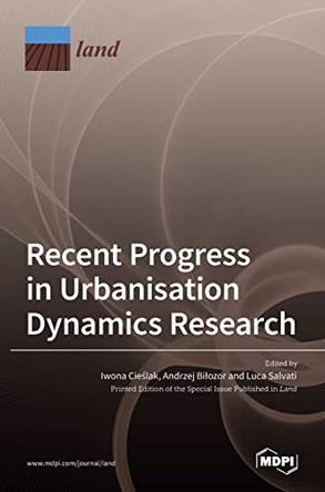 Recent Progress in Urbanisation Dynamics Research by Iwona Cieślak 9783036530239