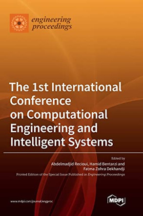 The 1st International Conference on Computational Engineering and Intelligent Systems by Abdelmadjid Recioui 9783036537016