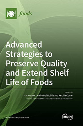 Advanced Strategies to Preserve Quality and Extend Shelf Life of Foods by Matteo Alessandro del Nobile 9783036539133
