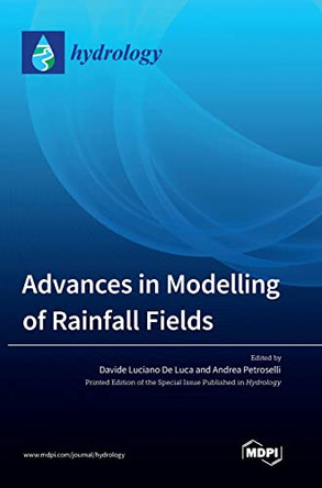 Advances in Modelling of Rainfall Fields by Davide Luciano De Luca 9783036557472