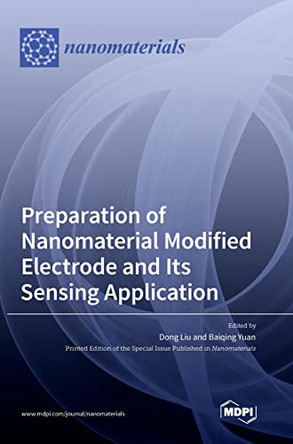 Preparation of Nanomaterial Modified Electrode and Its Sensing Application by Dong Liu 9783036559711