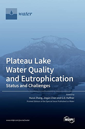 Plateau Lake Water Quality and Eutrophication: Status and Challenges by Hucai Zhang 9783036564654