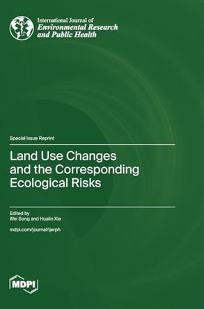 Land Use Changes and the Corresponding Ecological Risks by Wei Song 9783036588421