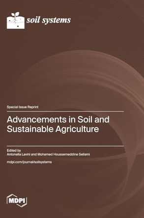 Advancements in Soil and Sustainable Agriculture by Antonella Lavini 9783036597065