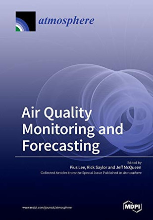 Air Quality Monitoring and Forecasting by Pius Lee 9783038428398