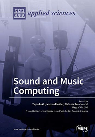 Sound and Music Computing by Tapio Lokki 9783038429074