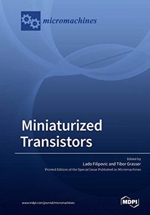 Miniaturized Transistors by Lado Filipovic 9783039210107