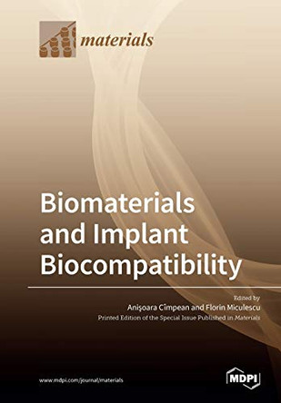 Biomaterials and Implant Biocompatibility by Anişoara Cîmpean 9783039282166