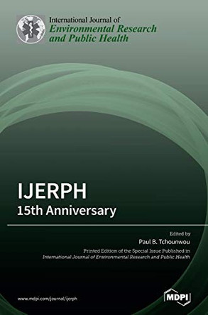 Ijerph: 15th Anniversary by Paul B Tchounwou 9783039437139