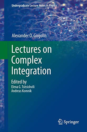 Lectures on Complex Integration by A.O. Gogolin 9783319002118