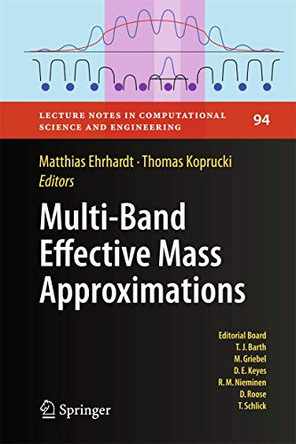 Multi-Band Effective Mass Approximations: Advanced Mathematical Models and Numerical Techniques by Matthias Ehrhardt 9783319014265