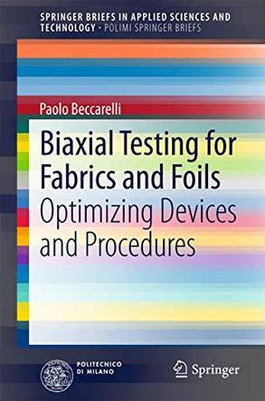 Biaxial Testing for Fabrics and Foils: Optimizing Devices and Procedures by Paolo Beccarelli 9783319022277