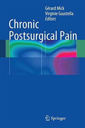 Chronic Postsurgical Pain by Gerard Mick 9783319043210