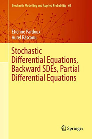 Stochastic Differential Equations, Backward SDEs, Partial Differential Equations by Etienne Pardoux 9783319057132