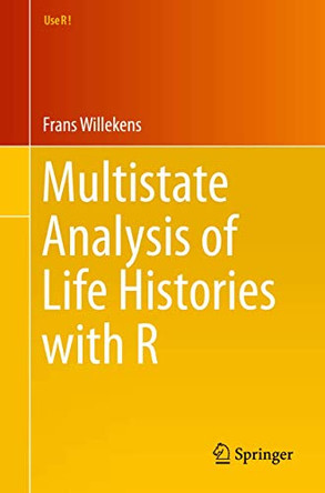 Multistate Analysis of Life Histories with R by Frans Willekens 9783319083827