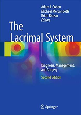 The Lacrimal System: Diagnosis, Management, and Surgery, Second Edition by Adam J. Cohen 9783319103310